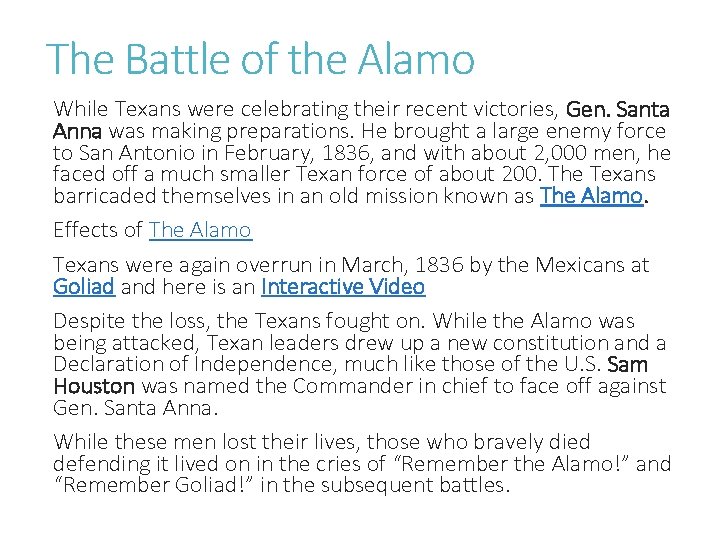The Battle of the Alamo While Texans were celebrating their recent victories, Gen. Santa