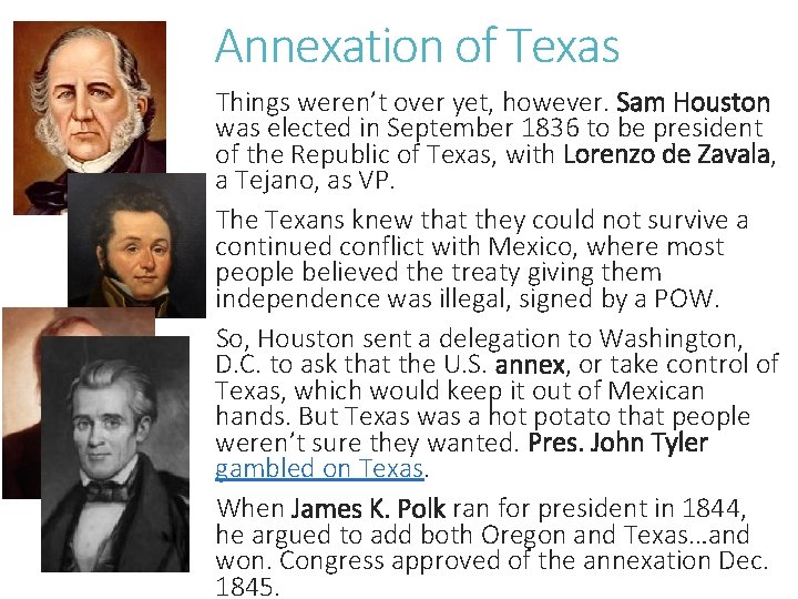 Annexation of Texas Things weren’t over yet, however. Sam Houston was elected in September