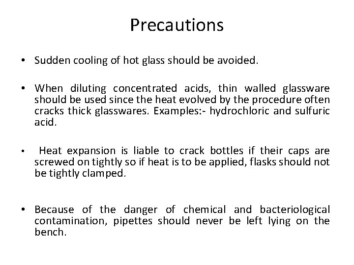 Precautions • Sudden cooling of hot glass should be avoided. • When diluting concentrated