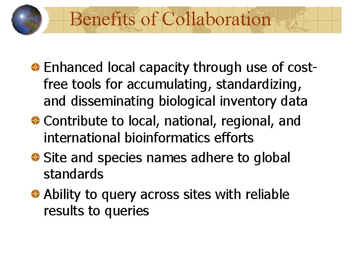 Benefits of Collaboration Enhanced local capacity through use of costfree tools for accumulating, standardizing, Benefits of Collaboration Enhanced local capacity through use of costfree tools for accumulating, standardizing,