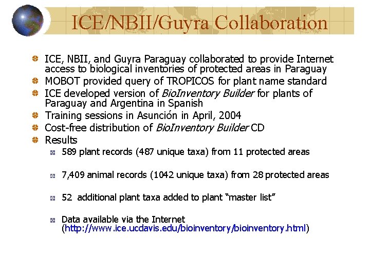 ICE/NBII/Guyra Collaboration ICE, NBII, and Guyra Paraguay collaborated to provide Internet access to biological ICE/NBII/Guyra Collaboration ICE, NBII, and Guyra Paraguay collaborated to provide Internet access to biological