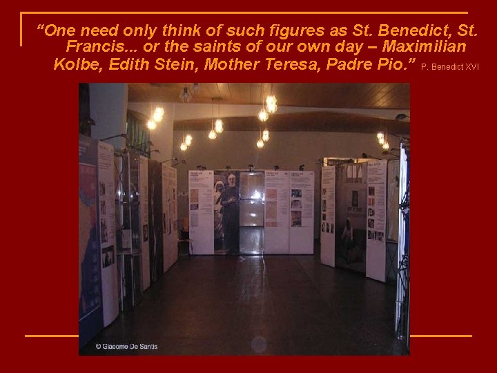 “One need only think of such figures as St. Benedict, St. Francis. . .