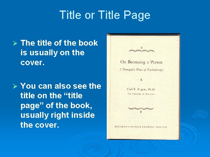 Title or Title Page Ø The title of the book is usually on the