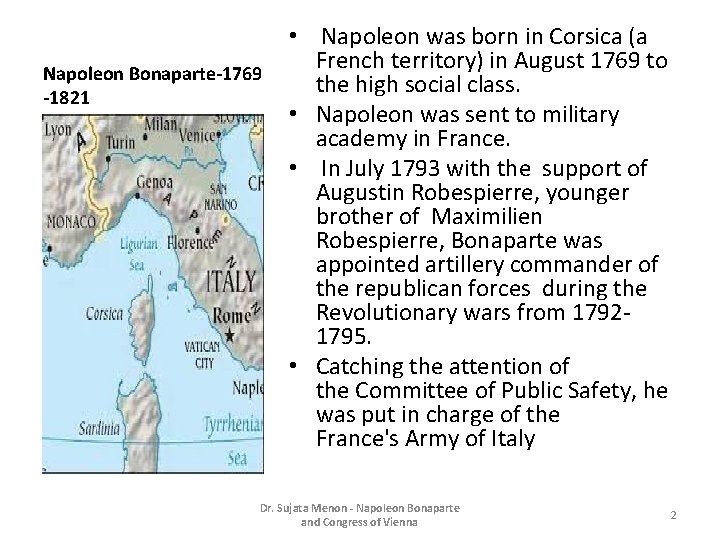 Napoleon Bonaparte-1769 -1821 • Napoleon was born in Corsica (a French territory) in August