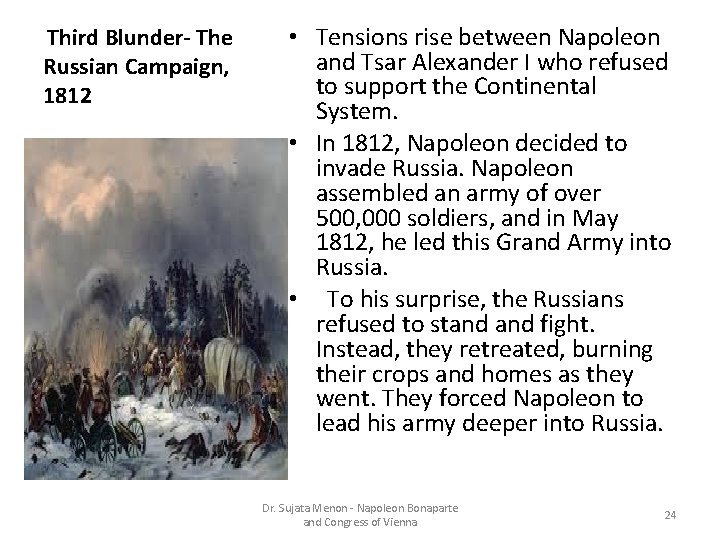 Third Blunder- The Russian Campaign, 1812 • Tensions rise between Napoleon and Tsar Alexander