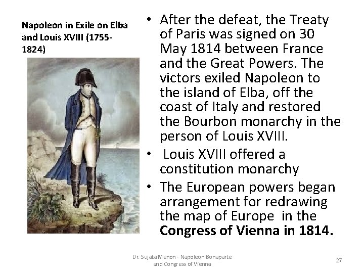 Napoleon in Exile on Elba and Louis XVIII (17551824) • After the defeat, the