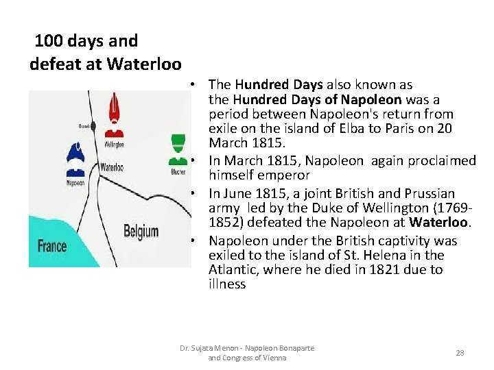 100 days and defeat at Waterloo • The Hundred Days also known as the