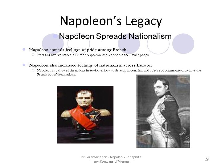 Napoleon’s Legacy Dr. Sujata Menon - Napoleon Bonaparte and Congress of Vienna 29 