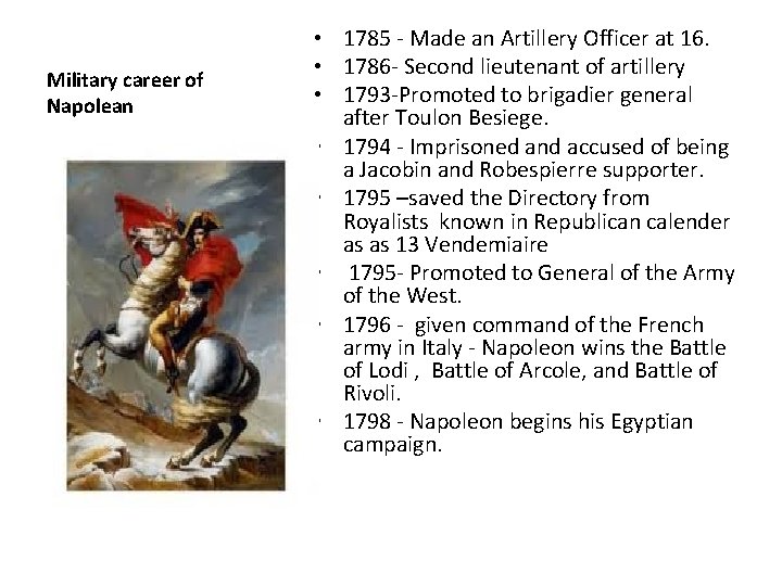 Military career of Napolean • 1785 - Made an Artillery Officer at 16. •