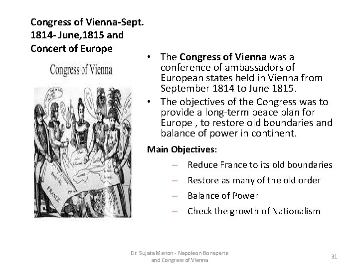 Congress of Vienna-Sept. 1814 - June, 1815 and Concert of Europe • The Congress