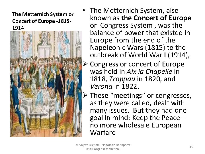 The Metternich System or Concert of Europe -18151914 • The Metternich System, also known