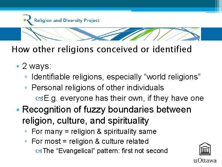 How other religions conceived or identified • 2 ways: ▫ Identifiable religions, especially “world