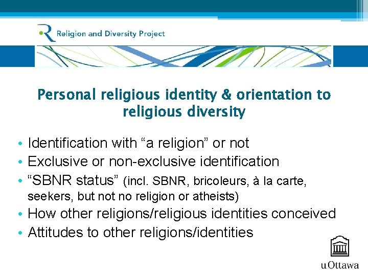 Personal religious identity & orientation to religious diversity • Identification with “a religion” or