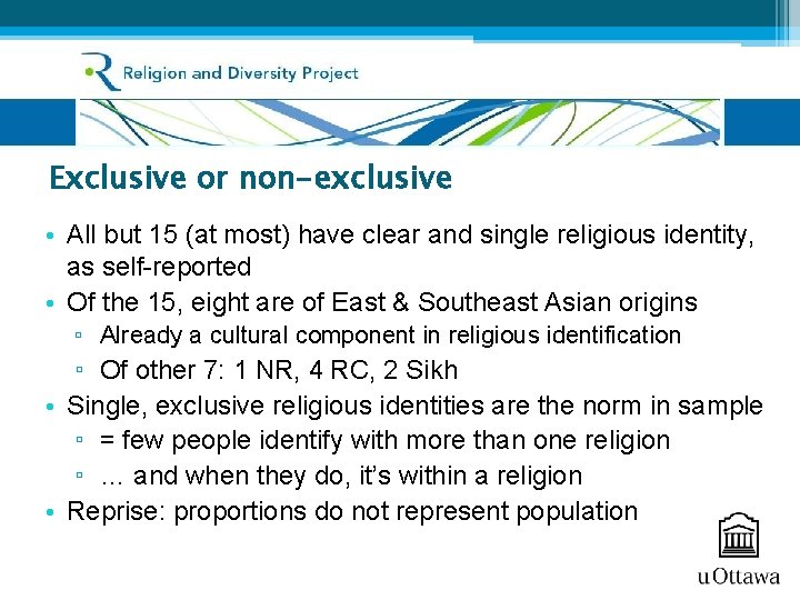 Exclusive or non-exclusive • All but 15 (at most) have clear and single religious