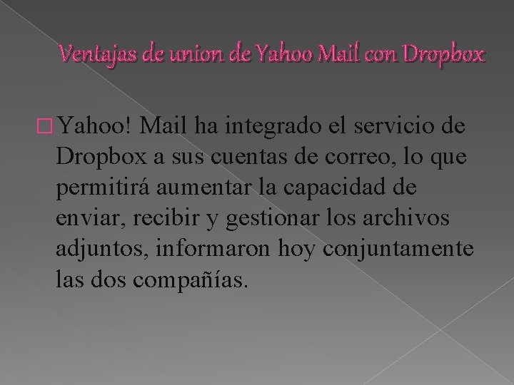 Ventajas de union de Yahoo Mail con Dropbox � Yahoo! Mail ha integrado el