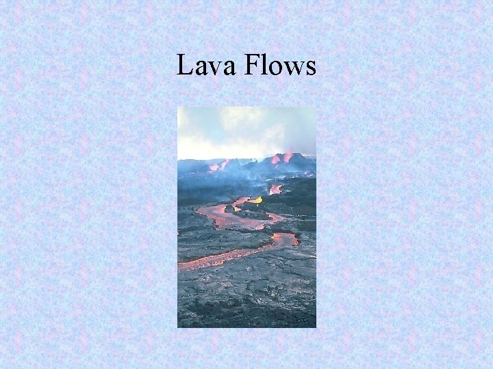 Lava Flows 