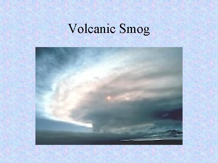 Volcanic Smog 