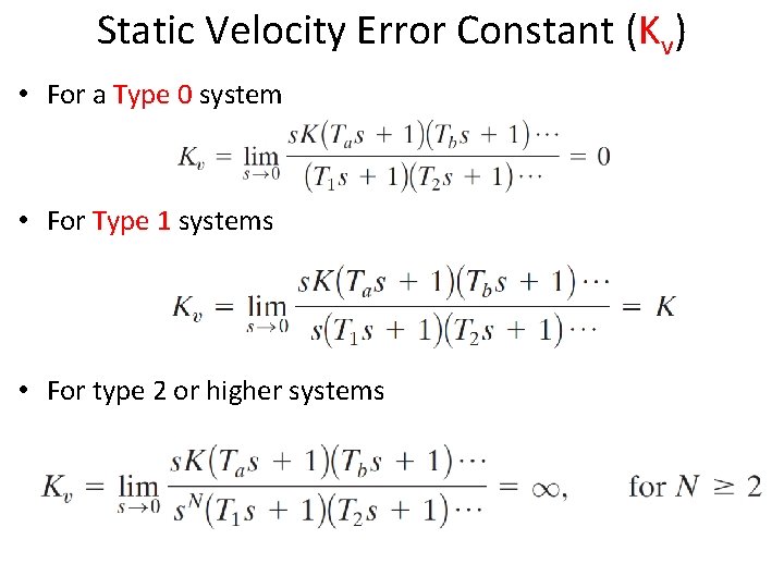 Static Velocity Error Constant (Kv) • For a Type 0 system • For Type Static Velocity Error Constant (Kv) • For a Type 0 system • For Type