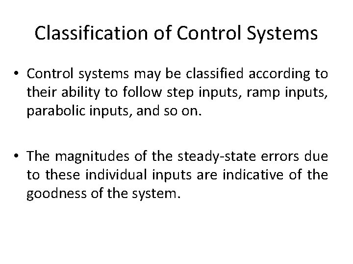 Classification of Control Systems • Control systems may be classified according to their ability