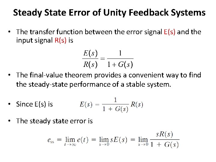 Steady State Error of Unity Feedback Systems • The transfer function between the error