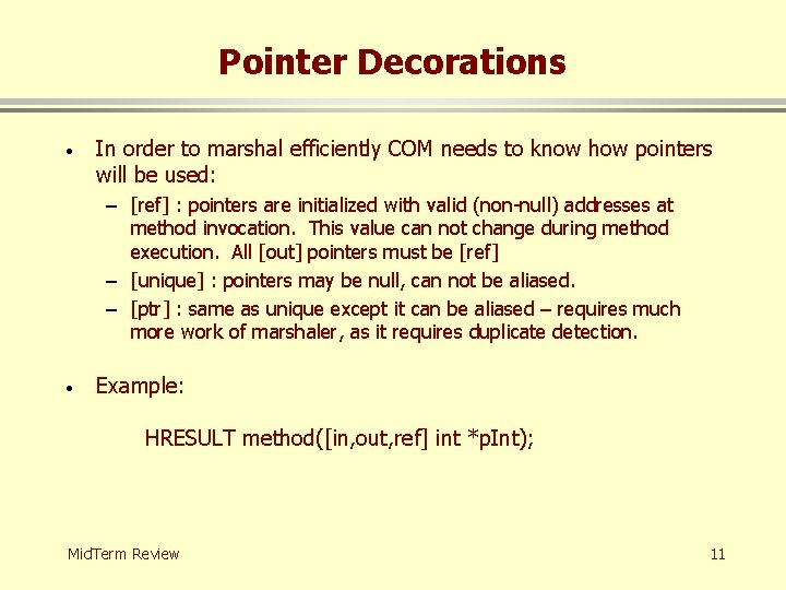 Pointer Decorations · In order to marshal efficiently COM needs to know how pointers