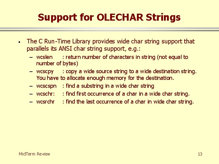 Support for OLECHAR Strings · The C Run-Time Library provides wide char string support