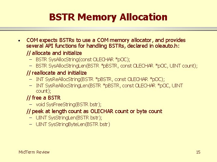 BSTR Memory Allocation · COM expects BSTRs to use a COM memory allocator, and