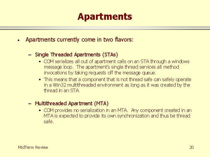 Apartments · Apartments currently come in two flavors: – Single Threaded Apartments (STAs) •