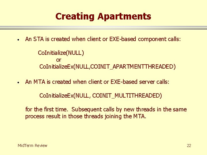 Creating Apartments · An STA is created when client or EXE-based component calls: Co.