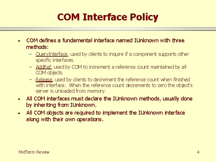 COM Interface Policy · COM defines a fundamental interface named IUnknown with three methods: