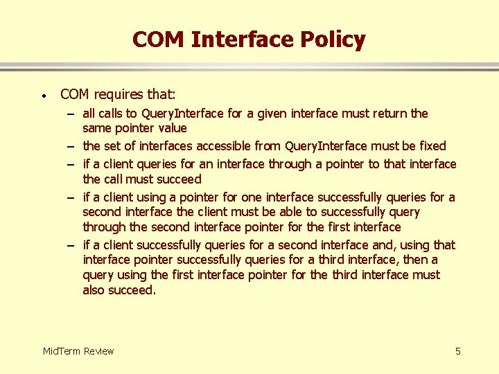 COM Interface Policy · COM requires that: – all calls to Query. Interface for