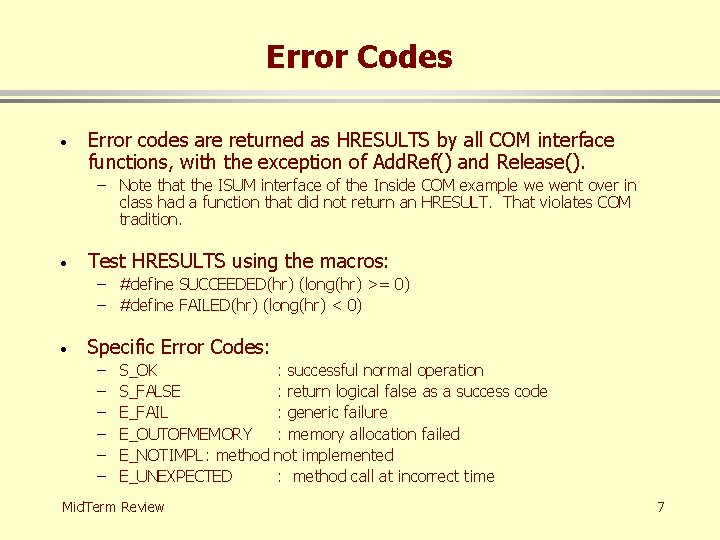 Error Codes · Error codes are returned as HRESULTS by all COM interface functions,