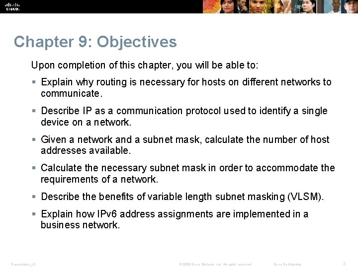 Chapter 9: Objectives Upon completion of this chapter, you will be able to: §