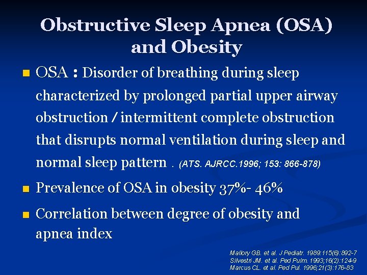 Obstructive Sleep Apnea (OSA) and Obesity n OSA : Disorder of breathing during sleep