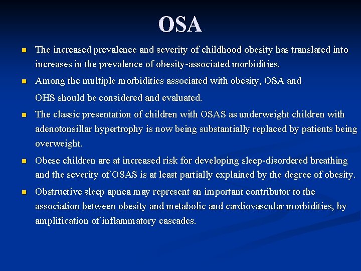 OSA n The increased prevalence and severity of childhood obesity has translated into increases