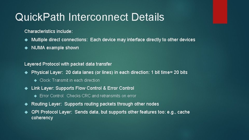 Quick. Path Interconnect Details Characteristics include: Multiple direct connections: Each device may interface directly