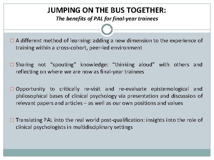 JUMPING ON THE BUS TOGETHER: The benefits of PAL for final-year trainees � A