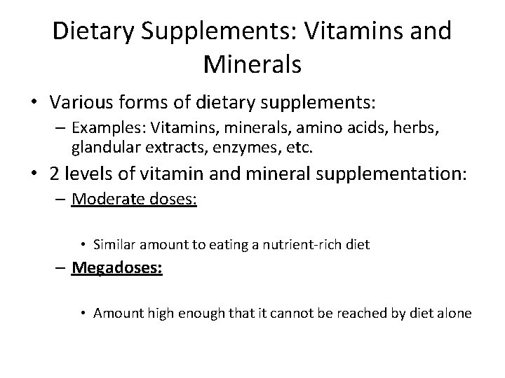 Dietary Supplements: Vitamins and Minerals • Various forms of dietary supplements: – Examples: Vitamins,