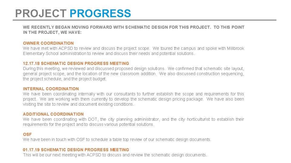 PROJECT PROGRESS WE RECENTLY BEGAN MOVING FORWARD WITH SCHEMATIC DESIGN FOR THIS PROJECT. TO