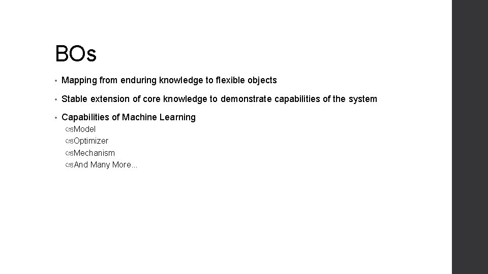 BOs • Mapping from enduring knowledge to flexible objects • Stable extension of core BOs • Mapping from enduring knowledge to flexible objects • Stable extension of core