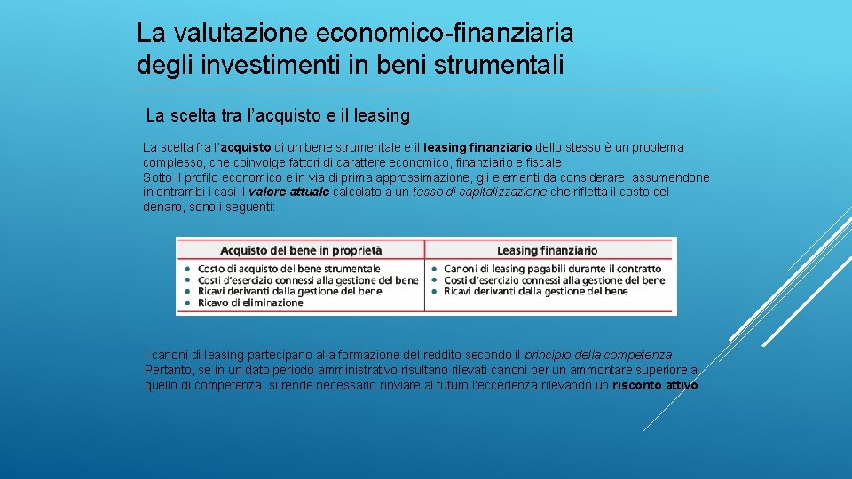 La valutazione economico-finanziaria degli investimenti in beni strumentali La scelta tra l’acquisto e il