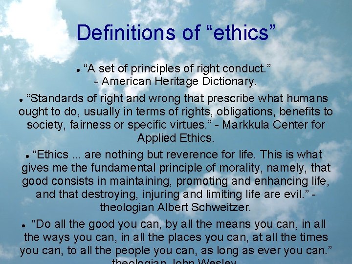 Definitions of “ethics” “A set of principles of right conduct. ” - American Heritage