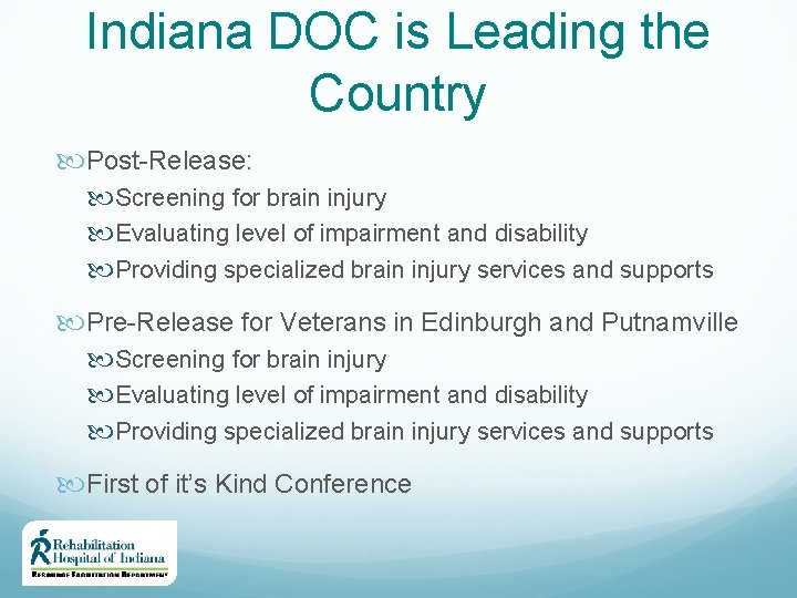 Indiana DOC is Leading the Country Post-Release: Screening for brain injury Evaluating level of Indiana DOC is Leading the Country Post-Release: Screening for brain injury Evaluating level of