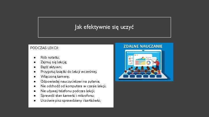 Jak efektywnie się uczyć PODCZAS LEKCJI: ● ● ● ● ● Rób notatki; Zajmuj