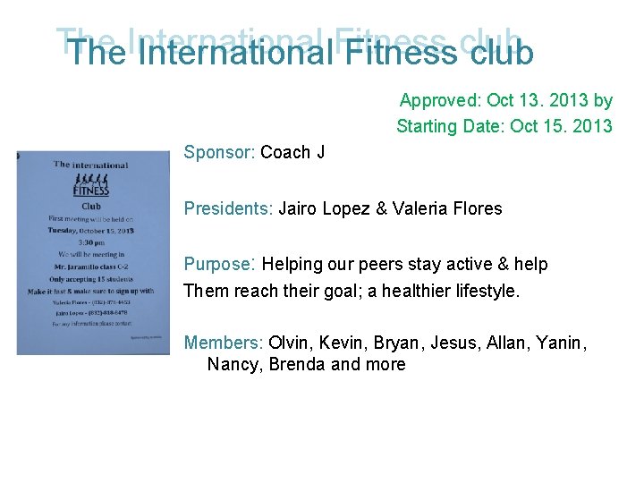 The The. International. Fitnessclub Approved: Oct 13. 2013 by Starting Date: Oct 15. 2013