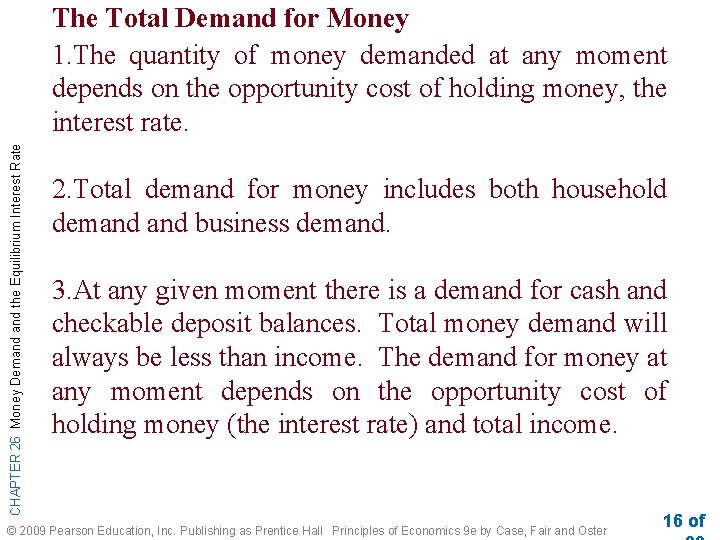 CHAPTER 26 Money Demand the Equilibrium Interest Rate The Total Demand for Money 1.