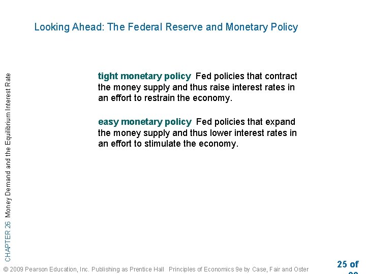 CHAPTER 26 Money Demand the Equilibrium Interest Rate Looking Ahead: The Federal Reserve and