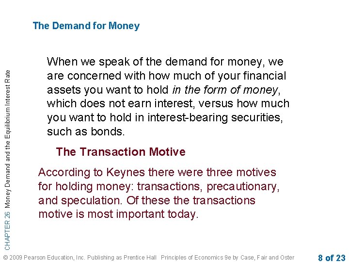 CHAPTER 26 Money Demand the Equilibrium Interest Rate The Demand for Money When we