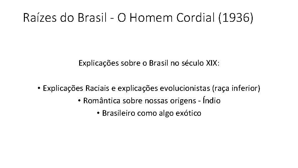 Raízes do Brasil - O Homem Cordial (1936) Explicações sobre o Brasil no século