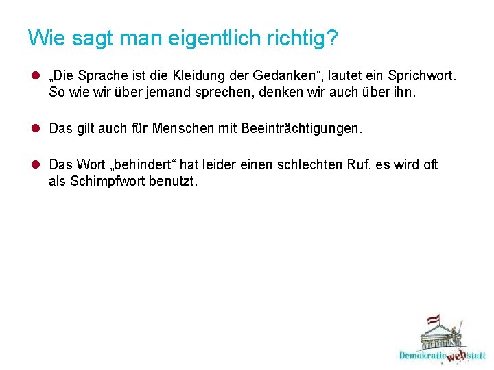 Wie sagt man eigentlich richtig? l „Die Sprache ist die Kleidung der Gedanken“, lautet